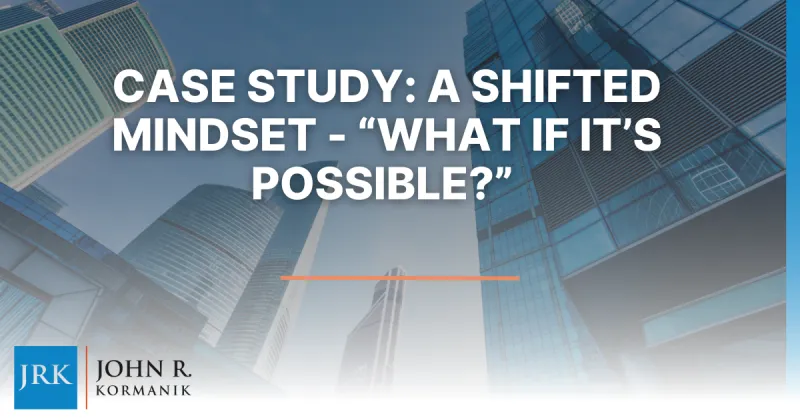 Case Study: A Shifted Mindset: What If It’s Possible?