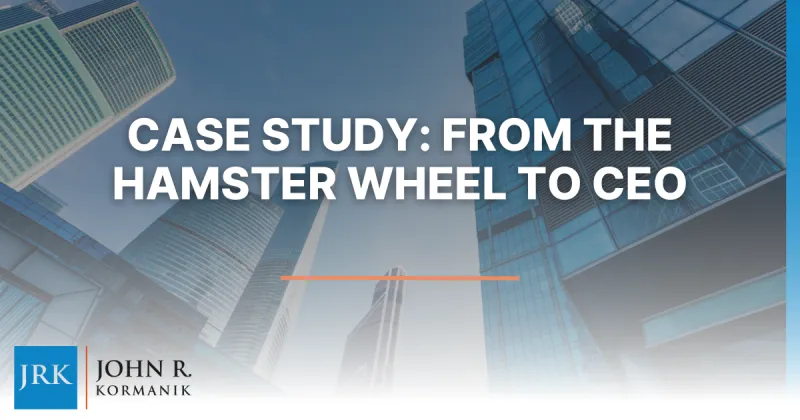 Case Study: From the Hamster Wheel to CEO